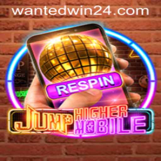 JumpHighermobile: A New Era in Mobile Gaming with WantedWin