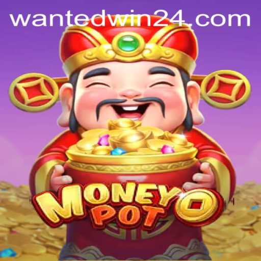Unveiling MoneyPot and WantedWin: The Ultimate Gaming Experience